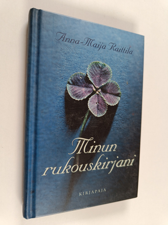 Anna-Maija Raittila : Minun rukouskirjani