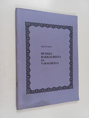 Erich Fried : Runoja rakkaudesta ja vapaudesta