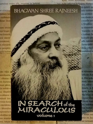 Bhagwan Shree Rajneesh - In Search of the Miraculous, vol.1
