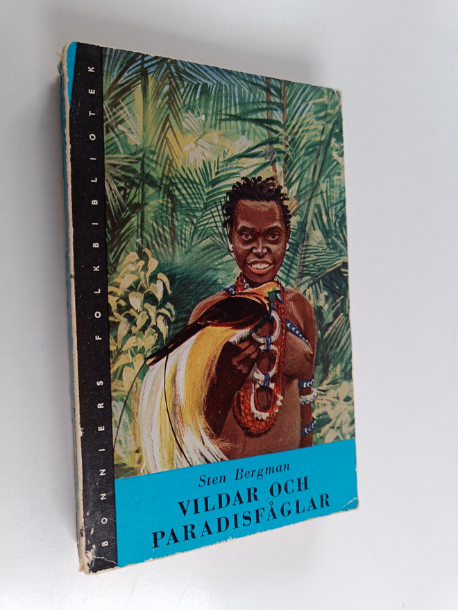 Sten Bergman : Vildar och paradisfåglar - Skildringar frå...