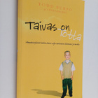 Todd Burpo : Taivas on totta : hämmästyttävä tarina piene... - pikkukuva 1