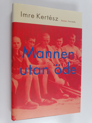 Imre Kertesz : Mannen utan öde