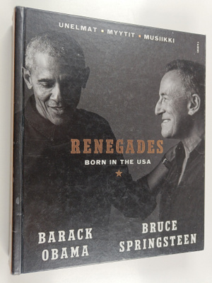Bruce Springsteen : Renegades : born in the USA : unelmat...