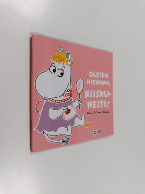 Riina Kaarla ym. : Oletpa hienona, Niiskuneiti!