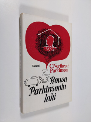 Northcote C. Parkinson : Rouva Parkinsonin laki : eli mit...