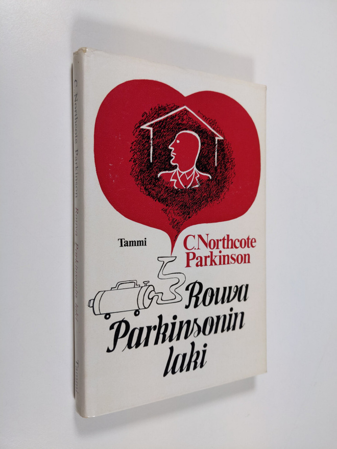Northcote C. Parkinson : Rouva Parkinsonin laki : eli mit...