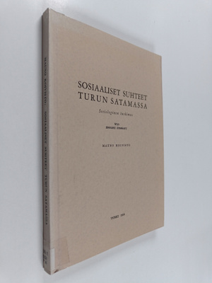Mauno Koivisto : Sosiaaliset suhteet Turun satamassa - so...