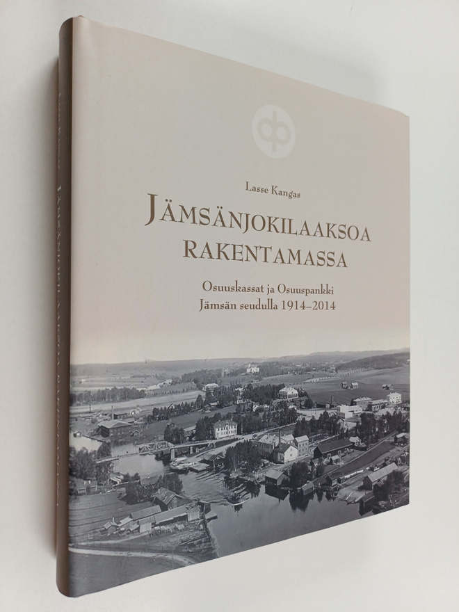 Lasse Kangas : Jämsänjokilaaksoa rakentamassa : osuuskass...