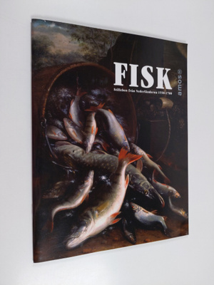 Fisk : Stillben från Nederlänferna 1550-1700