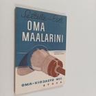 Vilho Setälä ym. : Oma maalarini : ohjeita jokamiehelle - pikkukuva 1