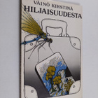 Väinö Kirstinä : Hiljaisuudesta : runoja - pikkukuva 1