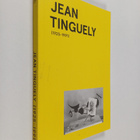 Jean Tinguely : (1925-1991) - pikkukuva 1