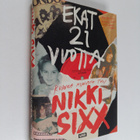 Nikki Sixx : Ekat 21 vuotta : kuinka minusta tuli Nikki Sixx - pikkukuva 1