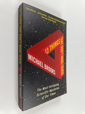 Michael Brooks : 13 things that don't make sense : the mo...