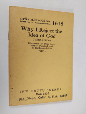 Julian Huxley : Why I reject the Idea of God