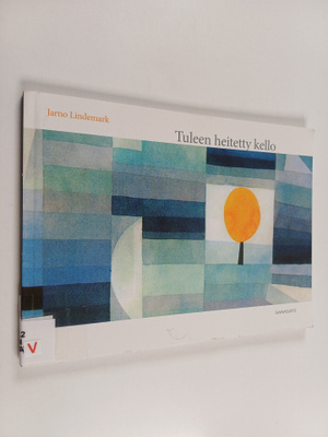 Jarno Lindemark : Tuleen heitetty kello
