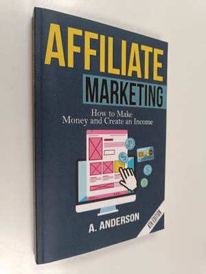 Andy Anderson : Affiliate marketing : how to make money &...