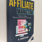 Andy Anderson : Affiliate marketing : how to make money &... - pikkukuva 1