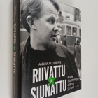 Annina Holmberg : Riivattu ja siunattu : Kalle Holmbergin... - pikkukuva 1