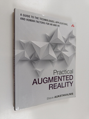 Steve Aukstakalnis : Practical augmented reality : a guid...