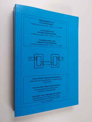 Erikoiskielet ja käännösteoria : Vakki-symposiumi XXV, Vö...