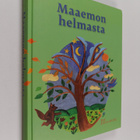 Johanna (toim. ja kuvitus) Jokipaltio : Maaemon helmasta - pikkukuva 1