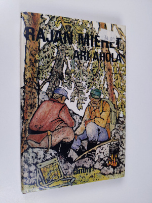 Ari Ahola : Rajan miehet