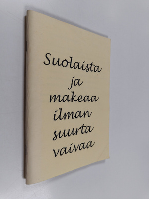 Tanja Heinonen : Suolaista ja makeaa ilman suurta vaivaa