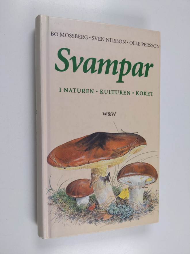 Bo Mossberg : Svampar i naturen, kulturen, köket