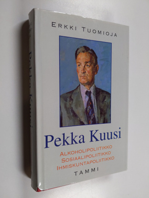 Erkki Tuomioja : Pekka Kuusi : alkoholipoliitikko, sosiaa...