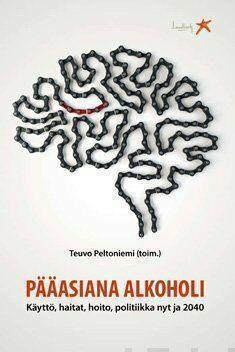 Teuvo Peltoniemi (toim.): Pääasiana alkoholi