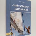 Katja Vaulio : Sinivalkoinen maailmani - pikkukuva 1