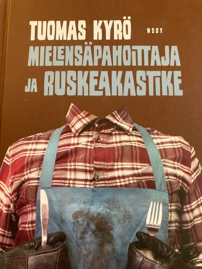 KYRÖ: MIELENSÄPAHOITTAJA JA RUSKEAKASTIKE