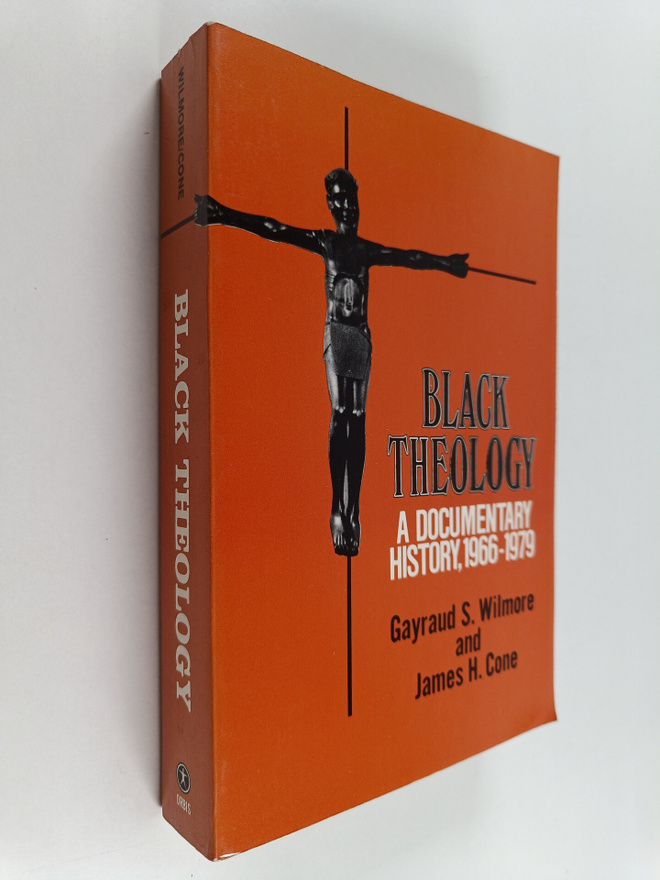 Gayraud S. Wilmore ym. : Black Theology - A Documentary H...