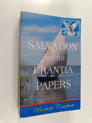 Robert Crickett : Salvation and the Urantia papers