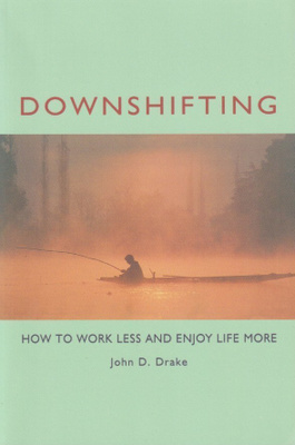 Drake John D.: Downshifting