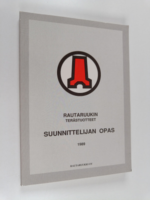 Suunnittelijan opas 1989 - Rautaruukin teräsuotteet