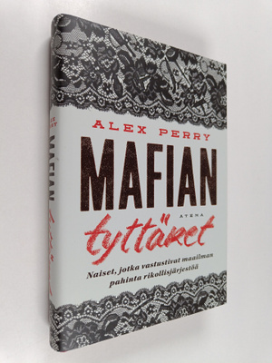 Alex Perry : Mafian tyttäret : naiset, jotka vastustivat ...