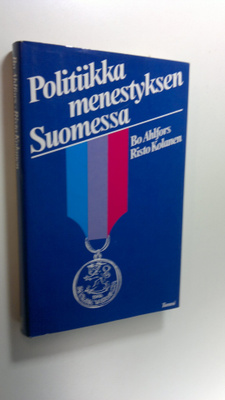Bo Ahlfors : Politiikka menestyksen Suomessa