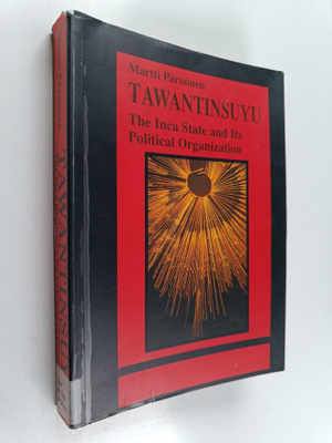 Martti Pärssinen : Tawantinsuyu - the Inca state and its ...