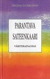 H. Luukkonen: Parantava sateenkaari - väriterapiaopas