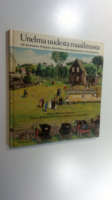 William Kurelek : Unelma uudesta maailmasta eli Kertomus ...