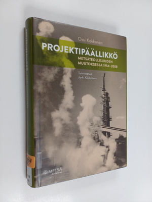 Ossi Kokkonen : Projektipäällikkö : metsäteollisuuden muu...