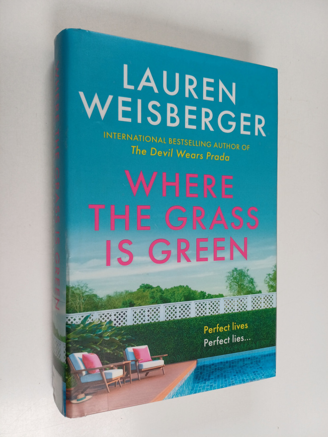 Lauren Weisberger : Where the Grass is Green