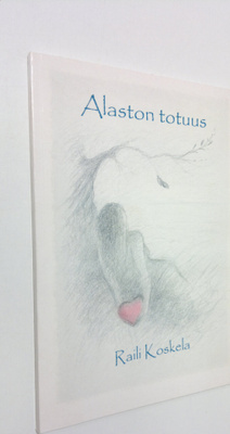 Raili Koskela : Alaston totuus