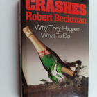Robert C. Beckman : Crashes : Why They Happen - what to Do - pikkukuva 1