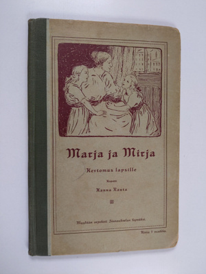 Hanna Rauta : Marja ja Mirja : kertomus lapsille