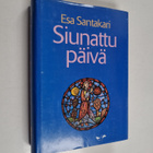 Esa Santakari : Siunattu päivä : ensimmäisen vuosikerran ... - pikkukuva 1