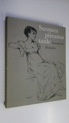 Suomen piirustustaide Laureuksesta Ekelundiin = Finnish D...