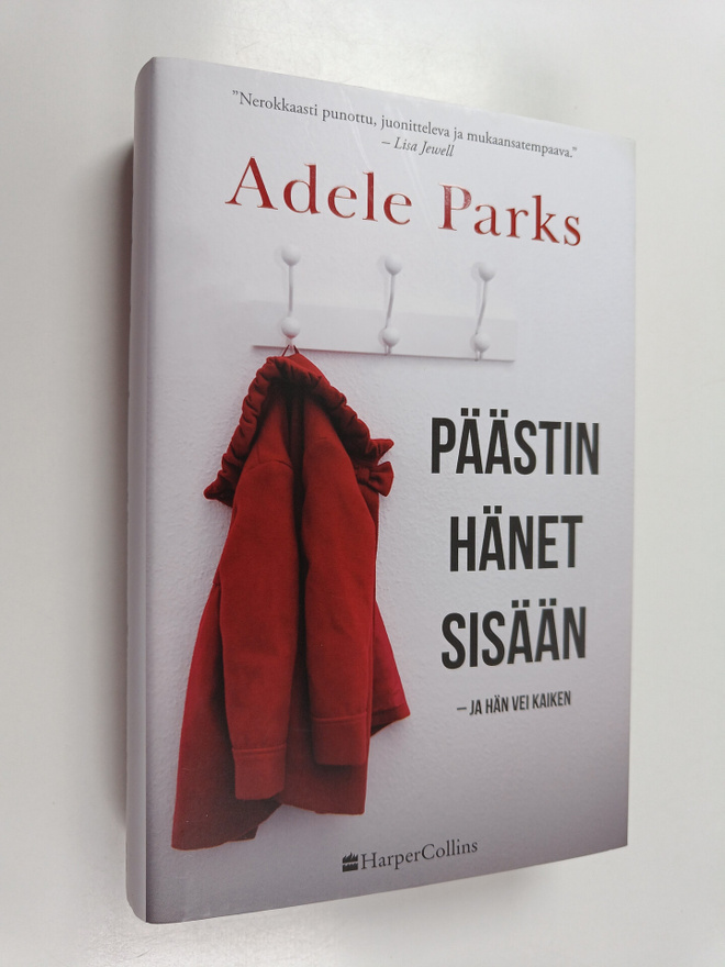 Adele Parks : Päästin hänet sisään - Ja hän vei kaiken